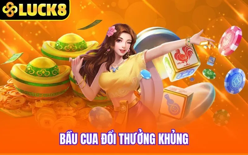 Bầu Cua đổi thưởng khủng