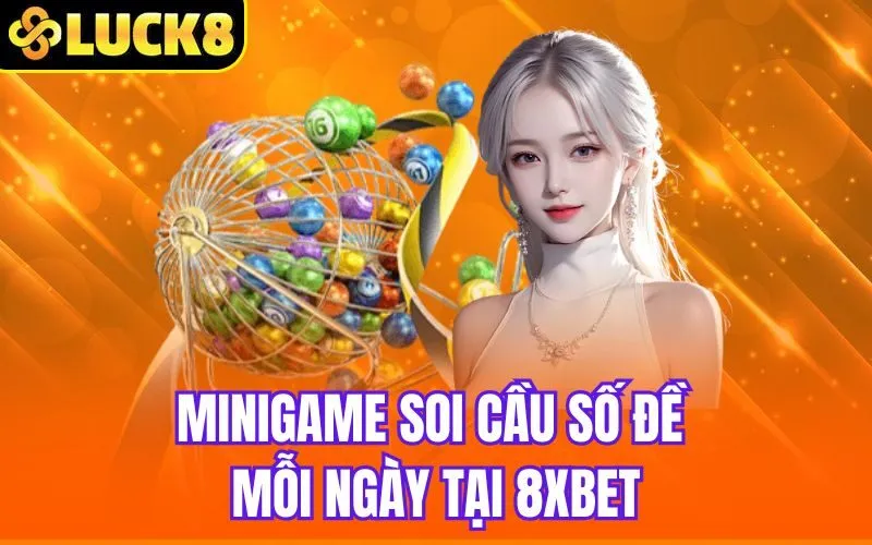 Minigame Soi Cầu Số Đề Mỗi Ngày Tại Luck8 Bất Bại Nhất 2025